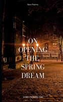 On Opening The Spring Dream