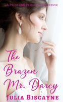 The Brazen Mr. Darcy