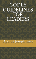 Godly Guidelines for Leaders