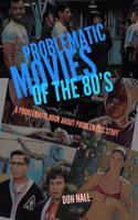 Problematic Movies of the 80's
