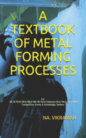 A Textbook of Metal Forming Processes