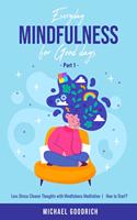 Everyday Mindfulness for Good Days