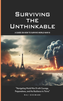 Surviving the Unthinkable: A Guide on How to Survive World War III