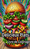 Livre de Coloriage de Délicieux Plats: Livre de coloriage facile pour adultes de mignons plats pour la relaxation