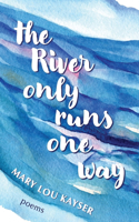 River Only Runs One way