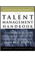 The Talent Management Handbook: Creating Organizational Excellence by Identifying, Developing, and Promoting Your Best People