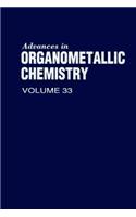 Advances in Organometallic Chemistry V33