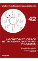 Laboratory Studies of Heterogeneous Catalytic Processes: (Studies in Surface Science and Catalysis)