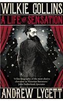 Wilkie Collins: A Life of Sensation