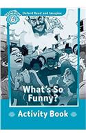 Oxford Read and Imagine: Level 6: What's So Funny? Activity Book: (Oxford Read and Imagine)