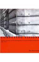 Competing Visions: Aesthetic Invention and Social Imagination in Central European Architecture, 1867-1918