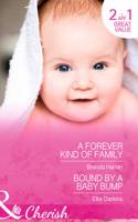 A Forever Kind Of Family: A Forever Kind of Family / Bound by a Baby Bump(Book 7 Those Engaging Garretts!)