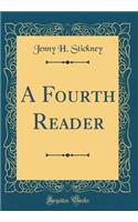 A Fourth Reader (Classic Reprint)