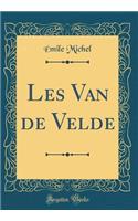 Les Van de Velde (Classic Reprint)