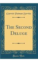 The Second Deluge (Classic Reprint)
