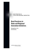 Best Practices in State and Regional Innovation Initiatives: Competing in the 21st Century