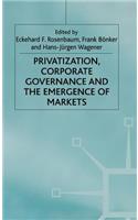 Privatization, Corporate Governance and the Emergence of Markets