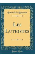 Les Luthistes (Classic Reprint)