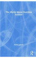 The Myths About Nutrition Science