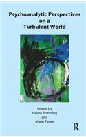 Psychoanalytic Perspectives on a Turbulent World