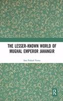 The Lesser-known World of Mughal Emperor Jahangir