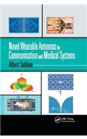 Novel Wearable Antennas for Communication and Medical Systems