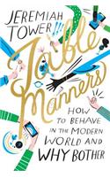 Table Manners: How to Behave in the Modern World and Why Bother