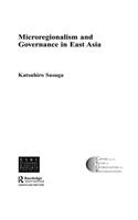 Microregionalism and Governance in East Asia