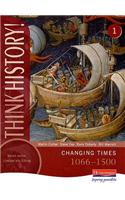 Think History: Changing Times 1066-1500 Core Pupil Book 1