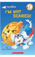 I'm Not Scared!