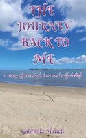 The Journey Back To Me: a story of survival, love and self-belief