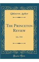 The Princeton Review: July, 1846 (Classic Reprint): July, 1846 (Classic Reprint)