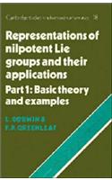 Representations of Nilpotent Lie Groups and their Applications: Volume 1, Part 1, Basic Theory and Examples