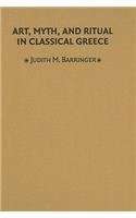 Art, Myth, and Ritual in Classical Greece: (English)