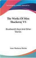 The Works Of Miss Thackeray V5