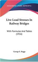 Live-Load Stresses In Railway Bridges