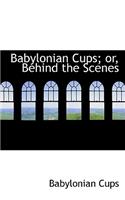 Babylonian Cups; Or, Behind the Scenes