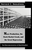 Mass Production, the Stock Market Crash, and the Great Depression