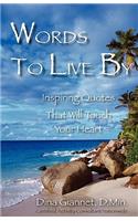 Words to Live by: Inspiring Quotes That Will Touch Your Heart