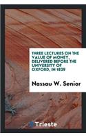 Three Lectures on the Value of Money