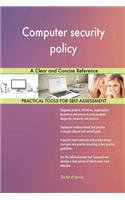 Computer security policy A Clear and Concise Reference