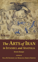 Arts of Iran in Istanbul and Anatolia: Seven Essays