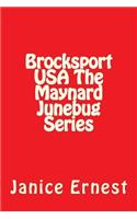 Brocksport USA The Maynard Junebug Series
