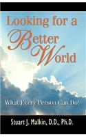 Looking for a Better World