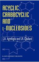 Acyclic, Carbocyclic and L-Nucleosides: (English)