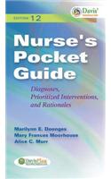 Nurses Pocket Guide: Diagnoses, Prioritized Interventions and Rationales