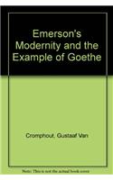 Emerson's Modernity and The Example Of Goethe