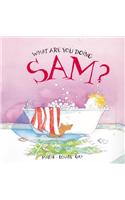 What Are You Doing, Sam?