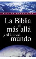 La Biblia, El Mas Aila y El Fin del Mundo