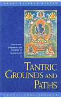 Tantric Grounds and Path: How to Enter, Progress On, and Complete the Vajrayana Path